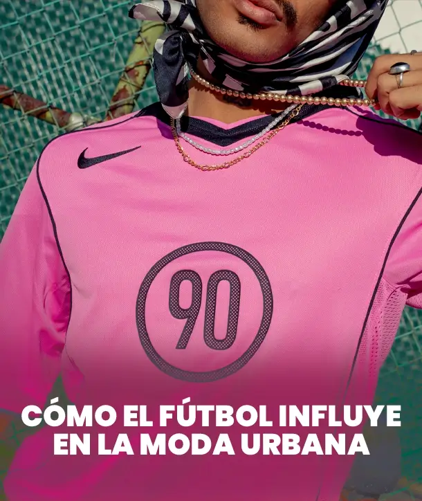 ¿Cómo influye el fútbol en la moda urbana?